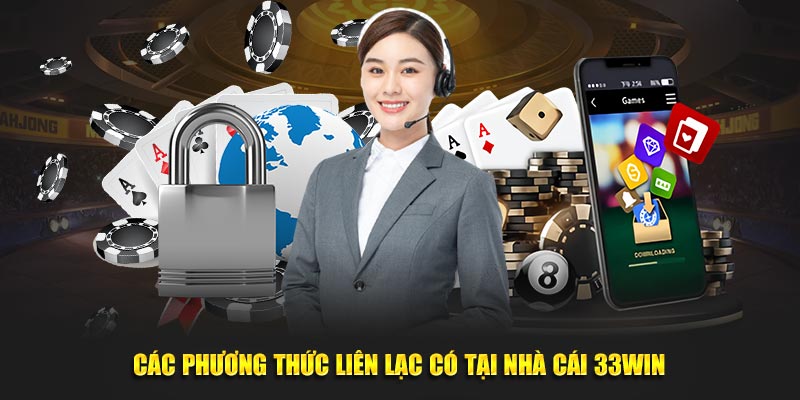 Các phương thức liên lạc có tại nhà cái 33WIN