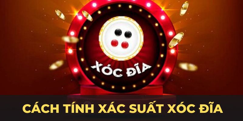 cach-tinh-xac-suat-xoc-dia-thumb (1)